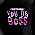 Heembeezy - 'You Da Boss'